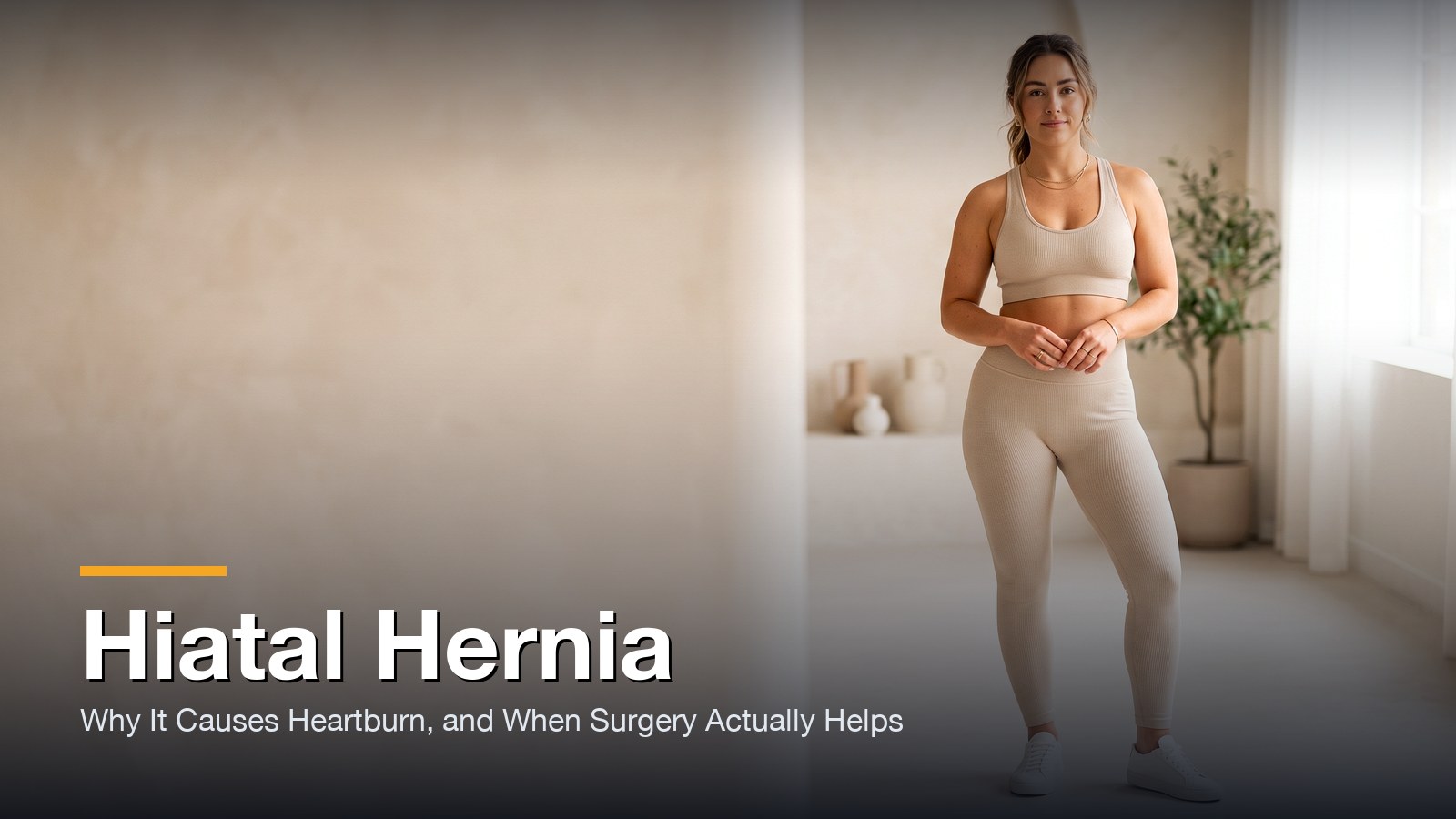 Hiatal Hernia: Why It Causes Heartburn — and When Surgery Actually Helps